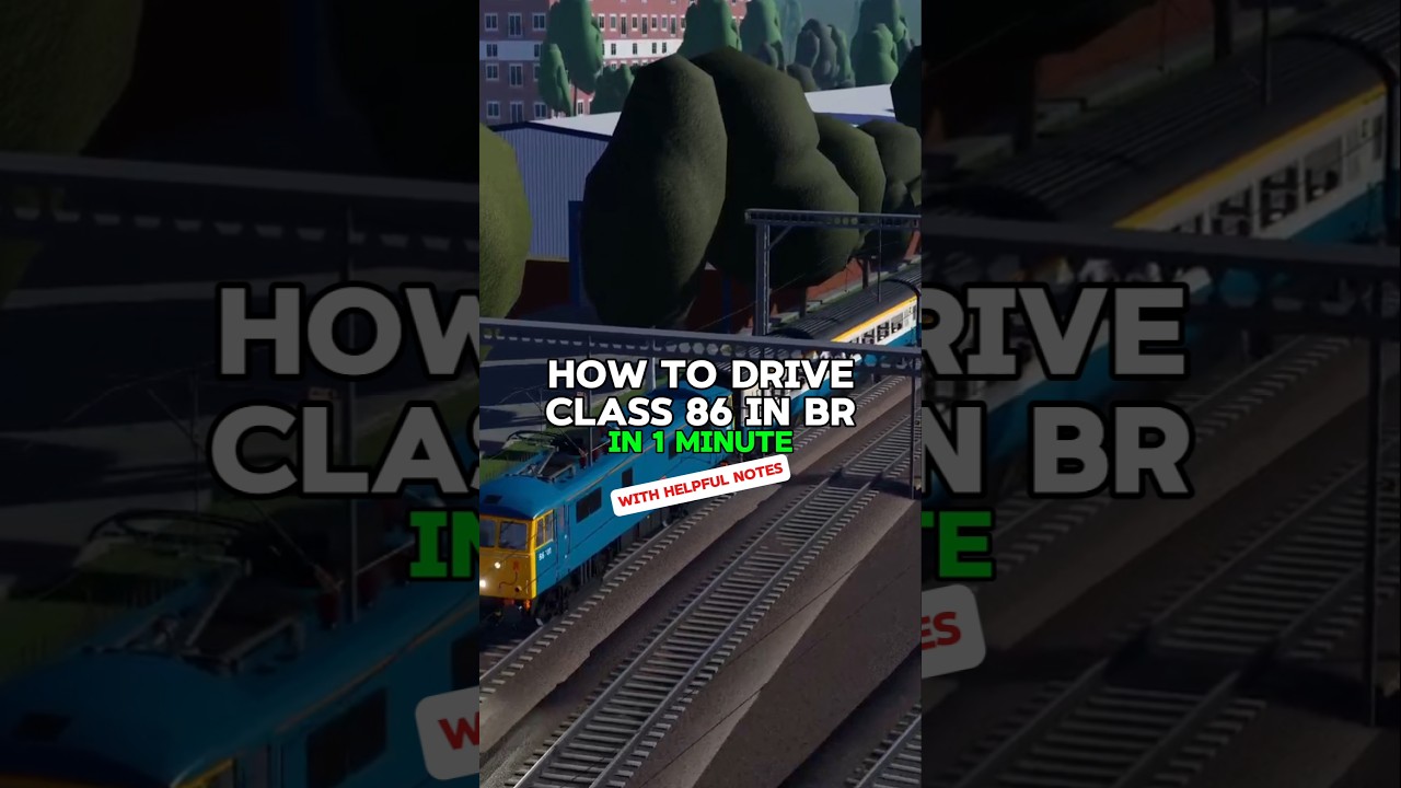 Class 86 Driving Guide In 60 seconds / British Railway v.1.3.3