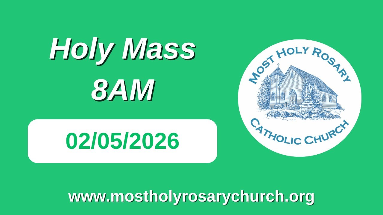 Holy Mass 8AM - 02/05/26