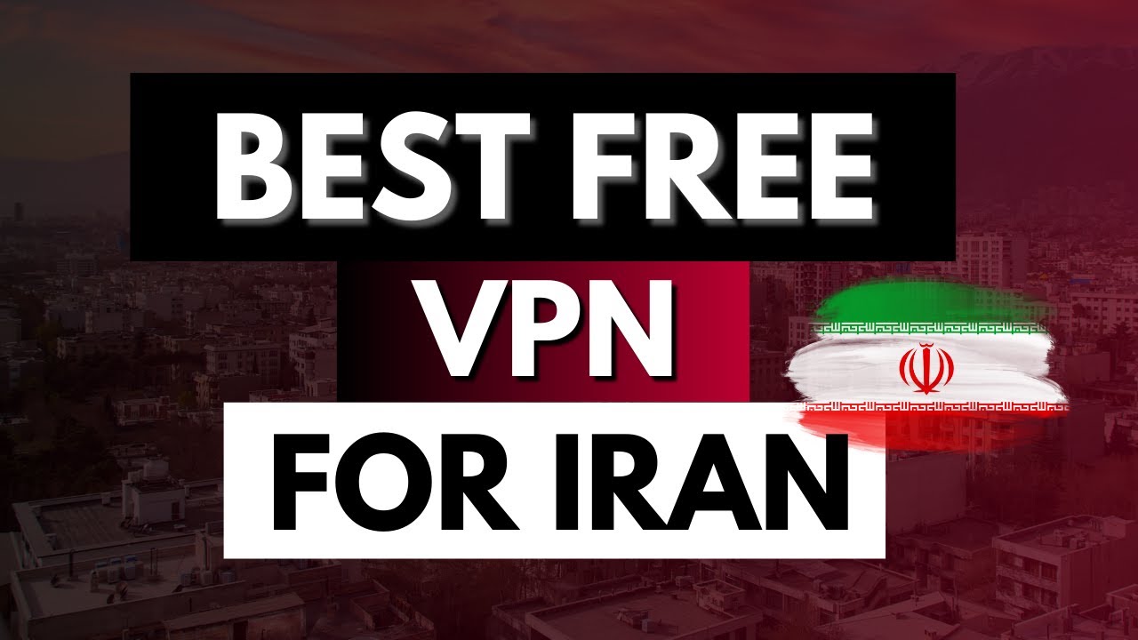 Best Free VPN for Iran in 2026 🇮🇷 Bypass Censorship & More ✅ PC, Mac, Android, iPhone...