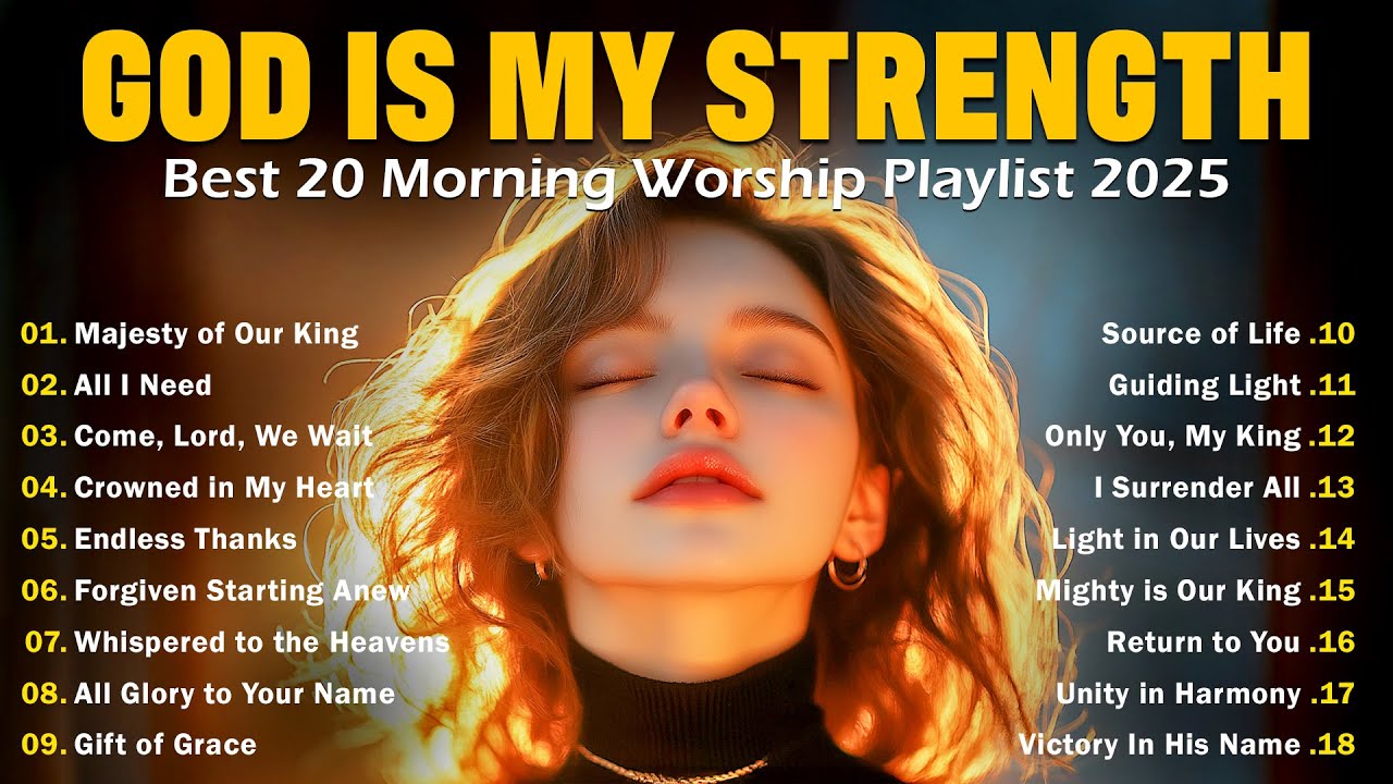 God Is My Strength – Worship Songs That Lift You Up When You Feel Weak and Lost