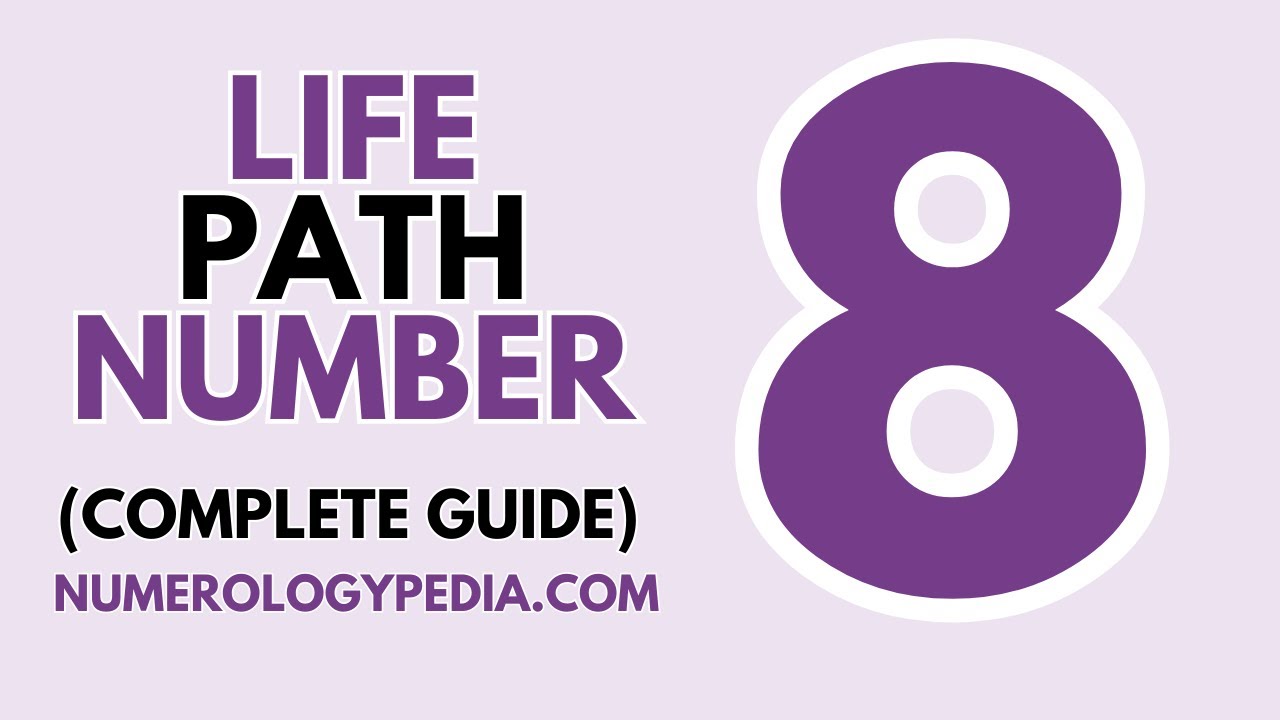 LIFE PATH NUMBER 8 Meaning / Compatibility / Personality / Careers / Marriage (LIFE PATH 8 SECRETS)