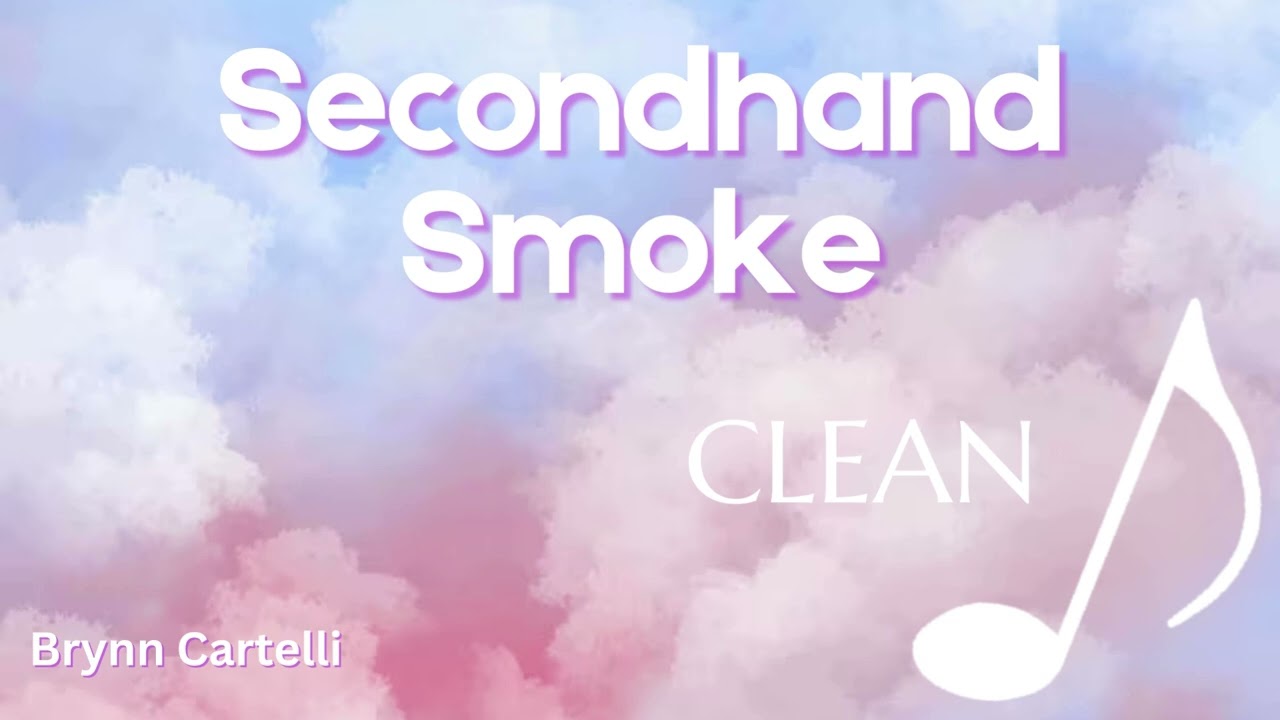 Brynn Cartelli - Secondhand Smoke (Clean)