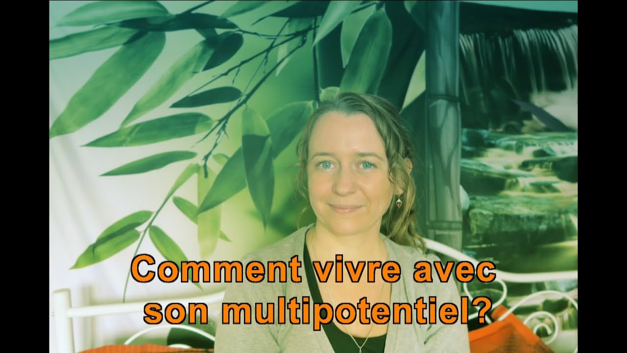 Comment vivre avec son multipotentiel?