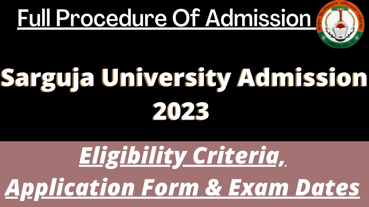 Sarguja University Admission 2023 : Application (Soon), Dates, Eligibility, Pattern, Syllabus