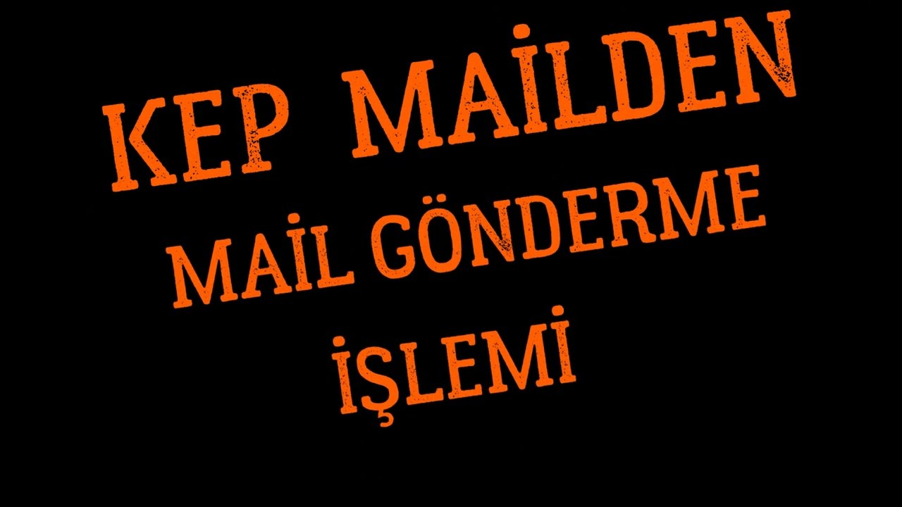 Kep mail gönderimi Nasıl Yapılır. pttkep ve etuğra kep)