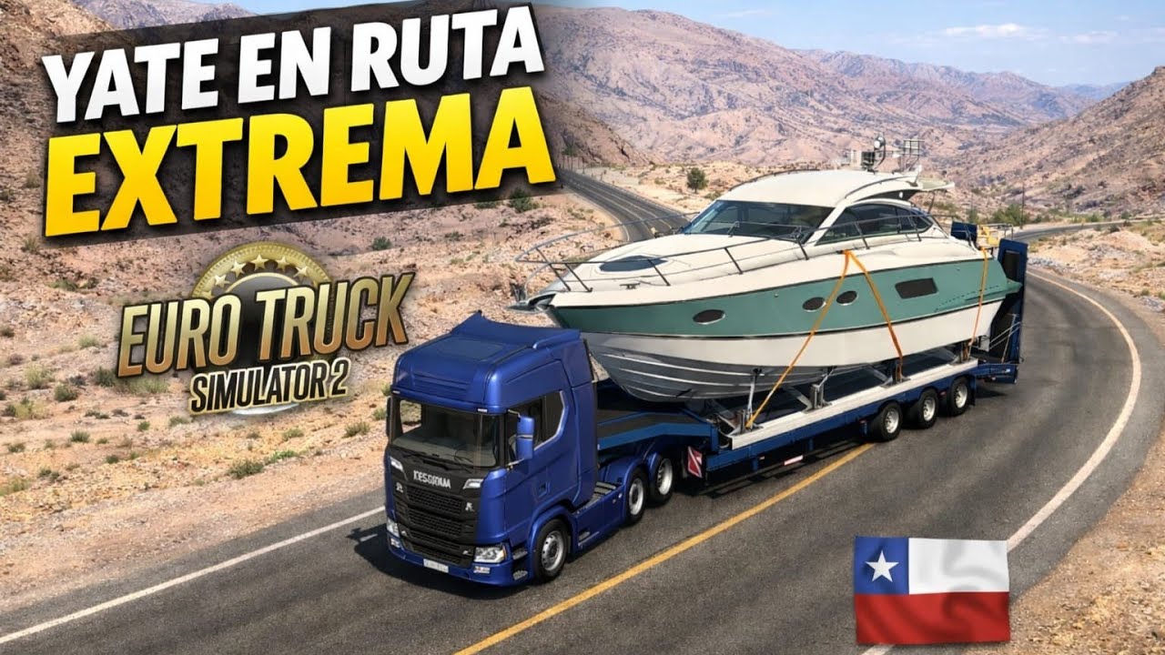 Transportando un YATE por las Montañas | IQUIQUE → ARICA | ETS2 CHILE