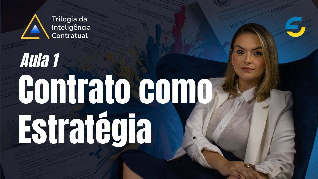 CONTRATO COMO ESTRATÉGIA [AULA 1 TRILOGIA DA INTELIGÊNCIA CONTRATUAL]
