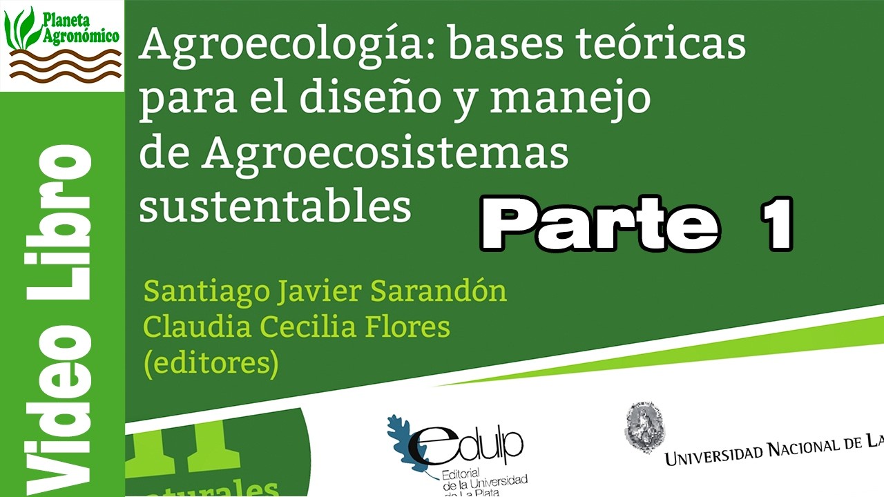 Video-libro 📚 Agroecología 🌿 bases teóricas para agroecosistemas sustentables - UNLP - Parte 1
