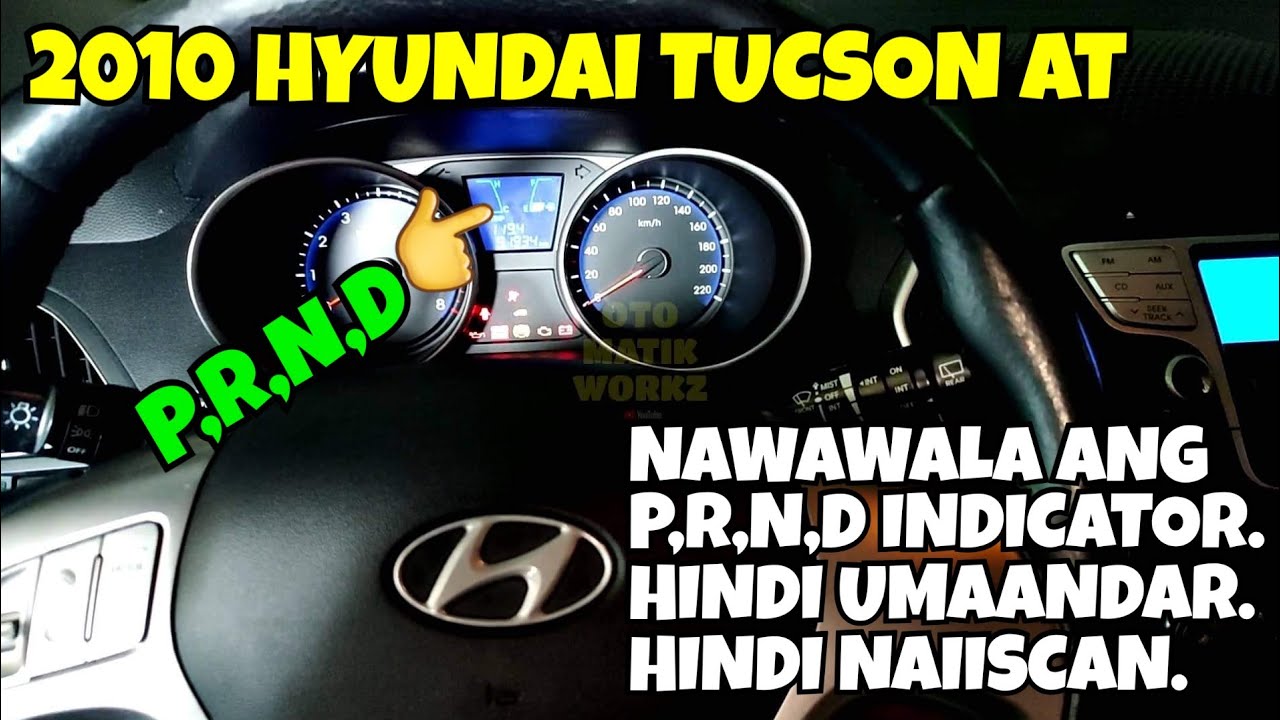 2010 HYUNDAI TUCSON AUTOMATIC GAS ENGINE. NAWAWALA P,R,N,D INDICATOR. HINDI UMAANDAR. HINDI NAIISCAN