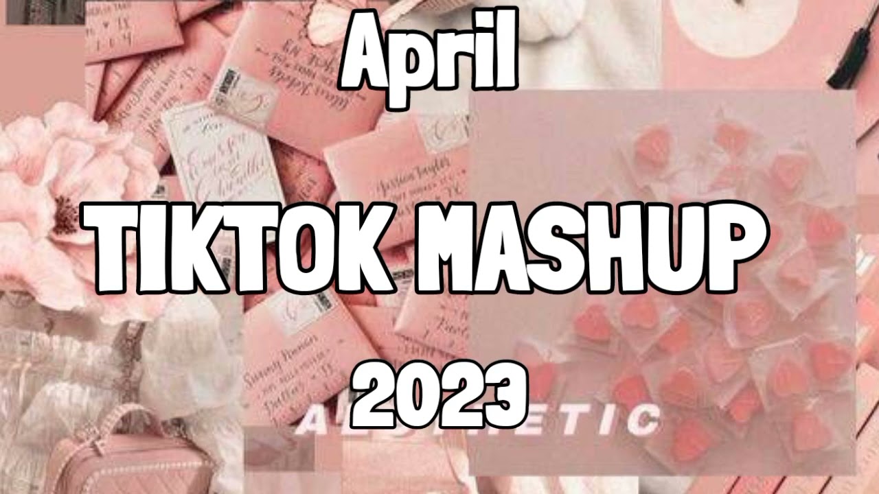 TikTok Mashup April 2023 💯💯 (Not Clean) 💫💫
