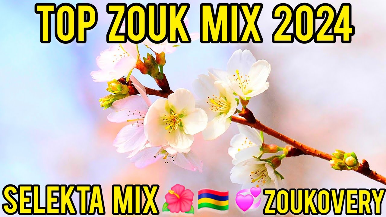 ZOUKOVERY MIX 2024 🌺🫶🙌 BY SELEKTA MIX ZOUKOVERY Année 90 MIX 🎧