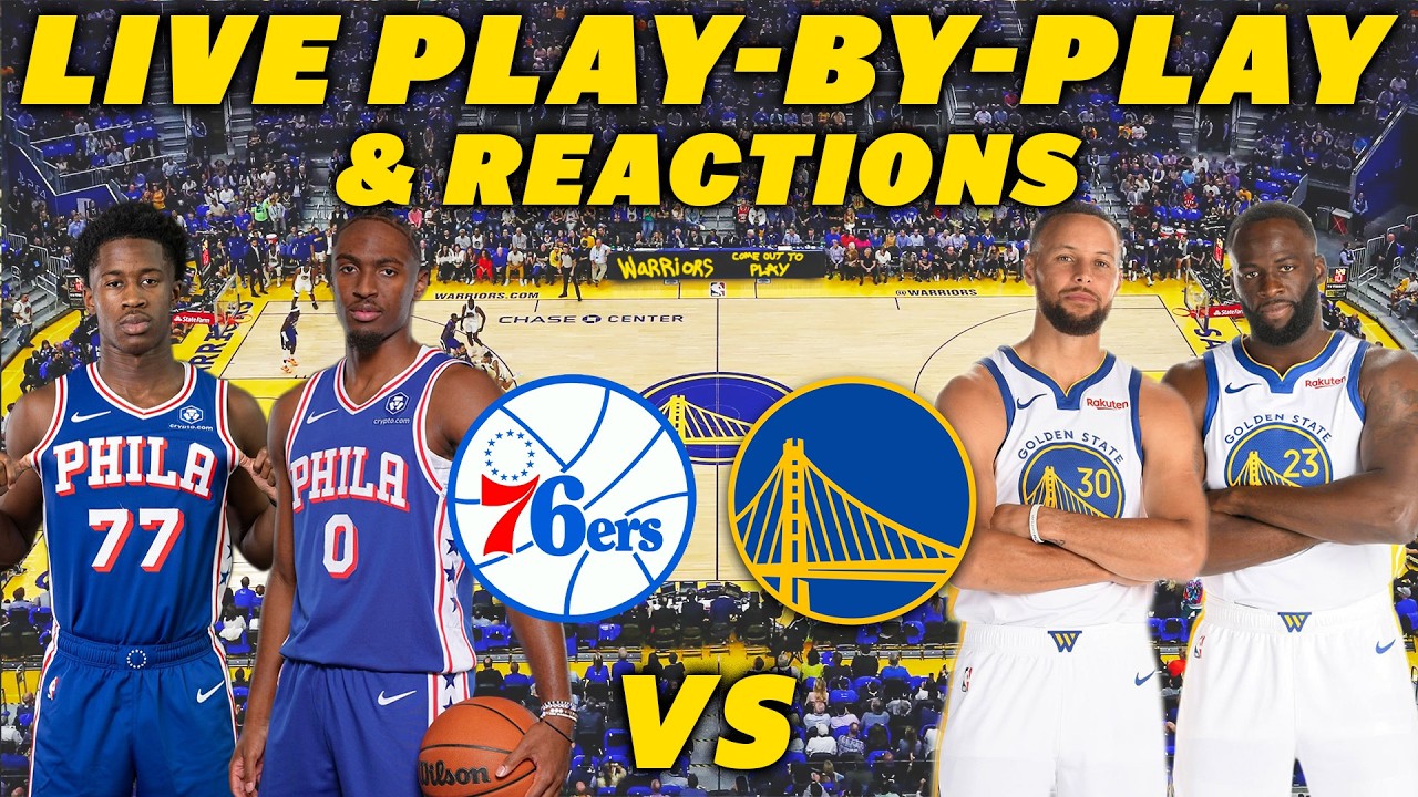 Philadelphia 76ers vs Golden State Warriors | Live Play-By-Play & Reactions