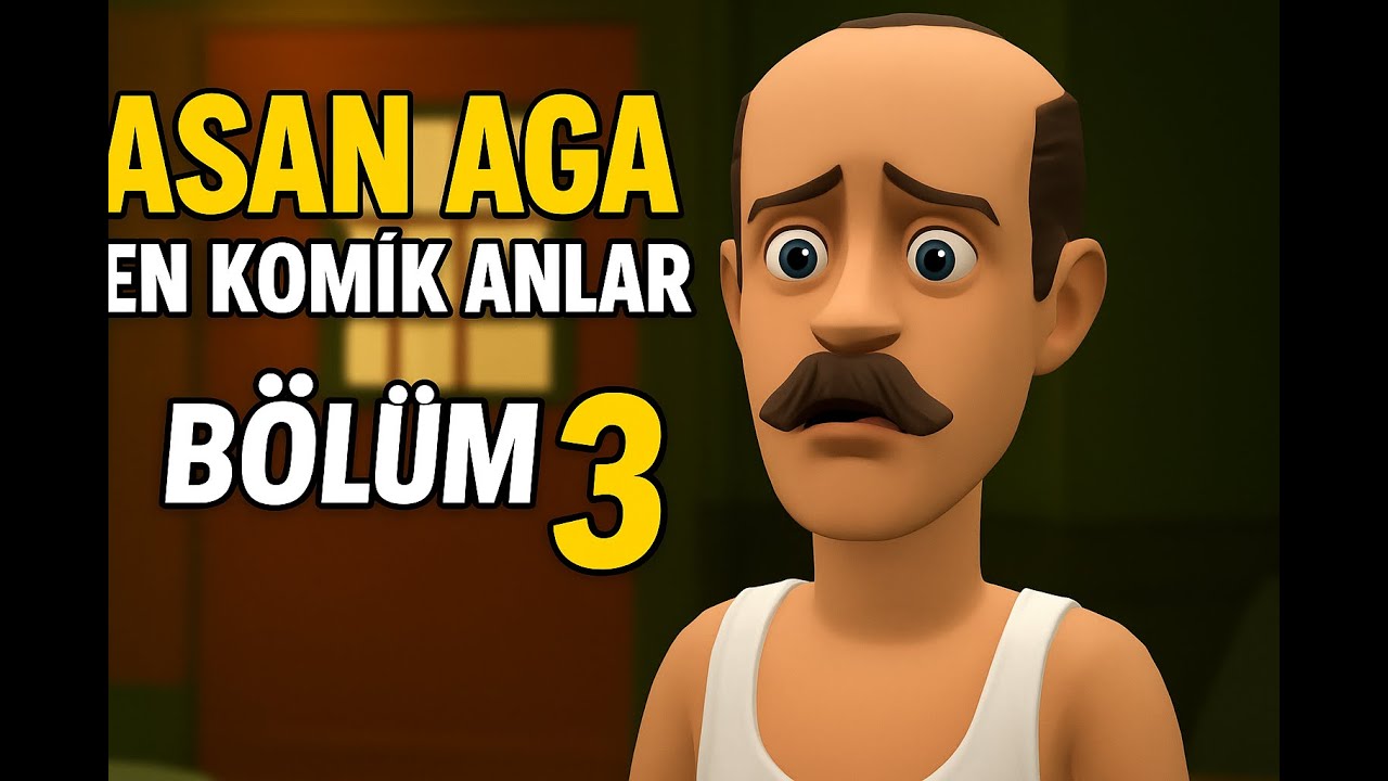 #3 ASAN AGA UZUN BÖLÜM 31DK