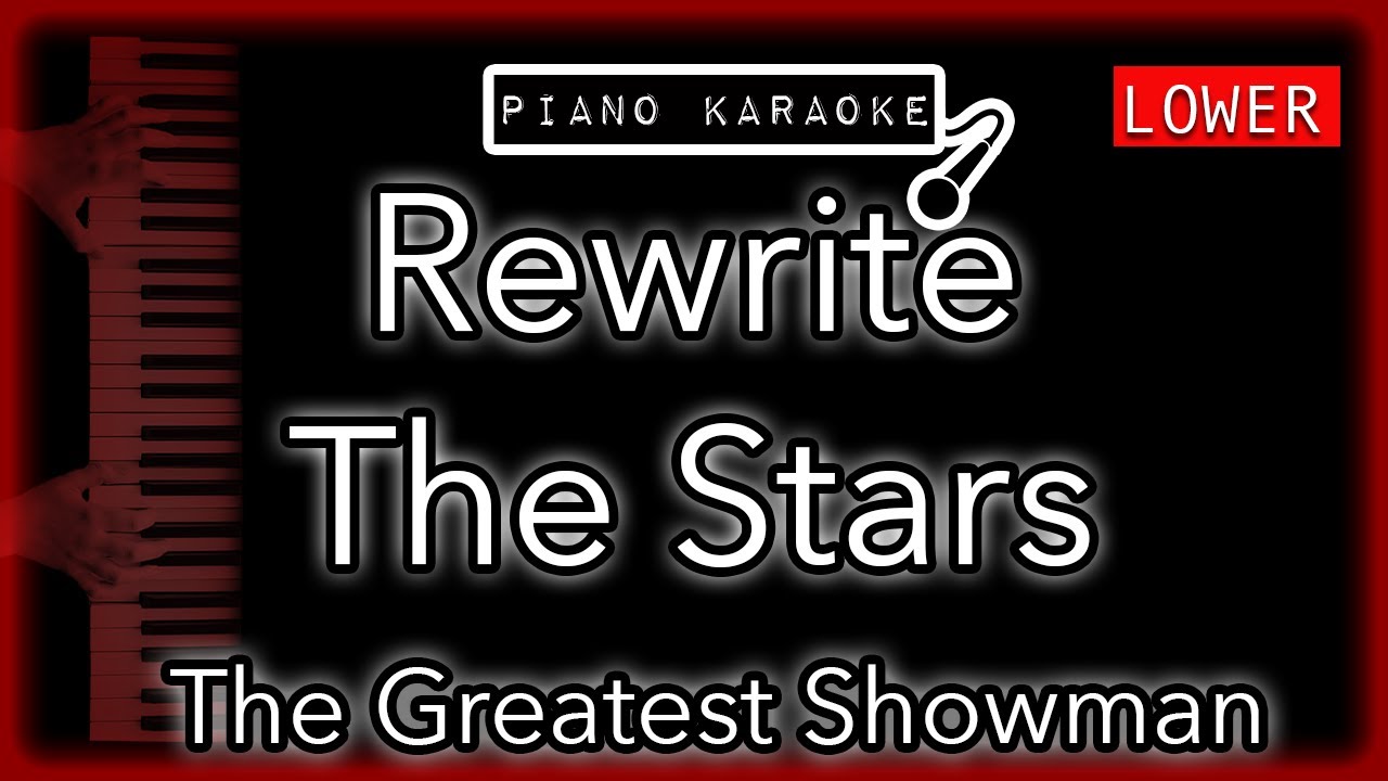 Rewrite The Stars (LOWER -3) - The Greatest Showman - Piano Karaoke Instrumental