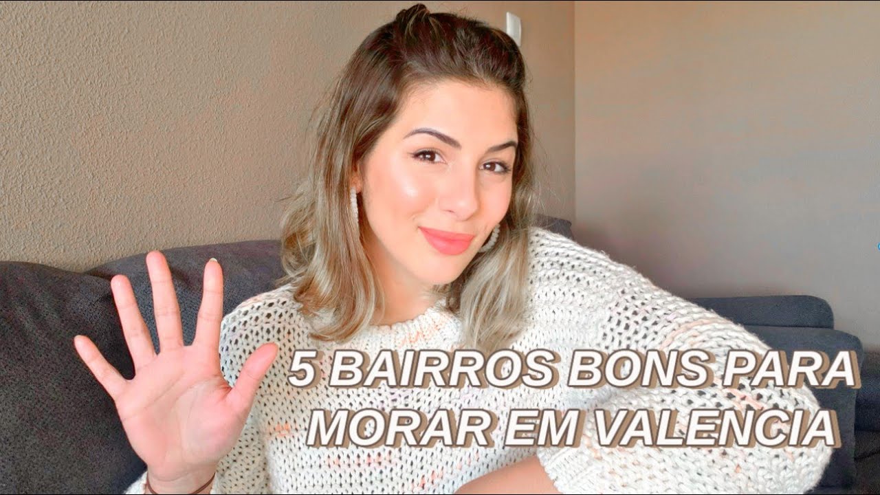 5 LUGARES BONS PARA MORAR EM VALENCIA | Vida na Espanha