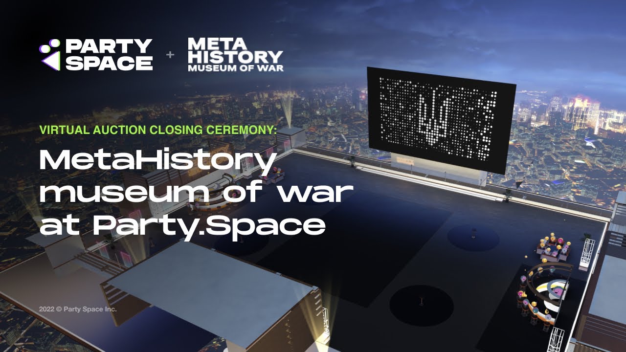 Virtual Auction Closing Ceremony: MetaHistory museum of war at Party.Space