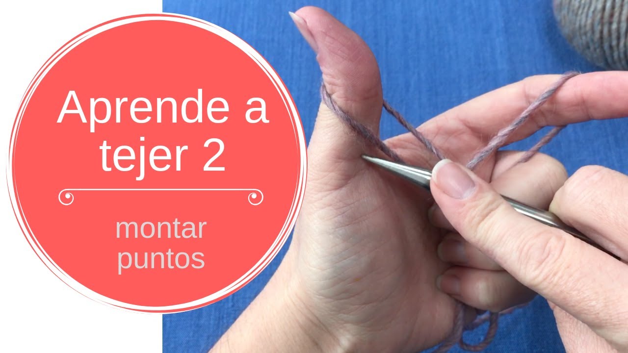 2. Aprende a tejer: montar puntos