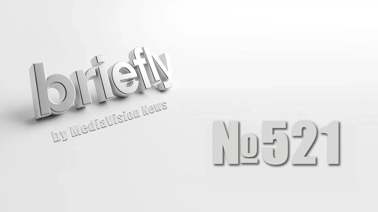 Briefly 521 by MediaVision News