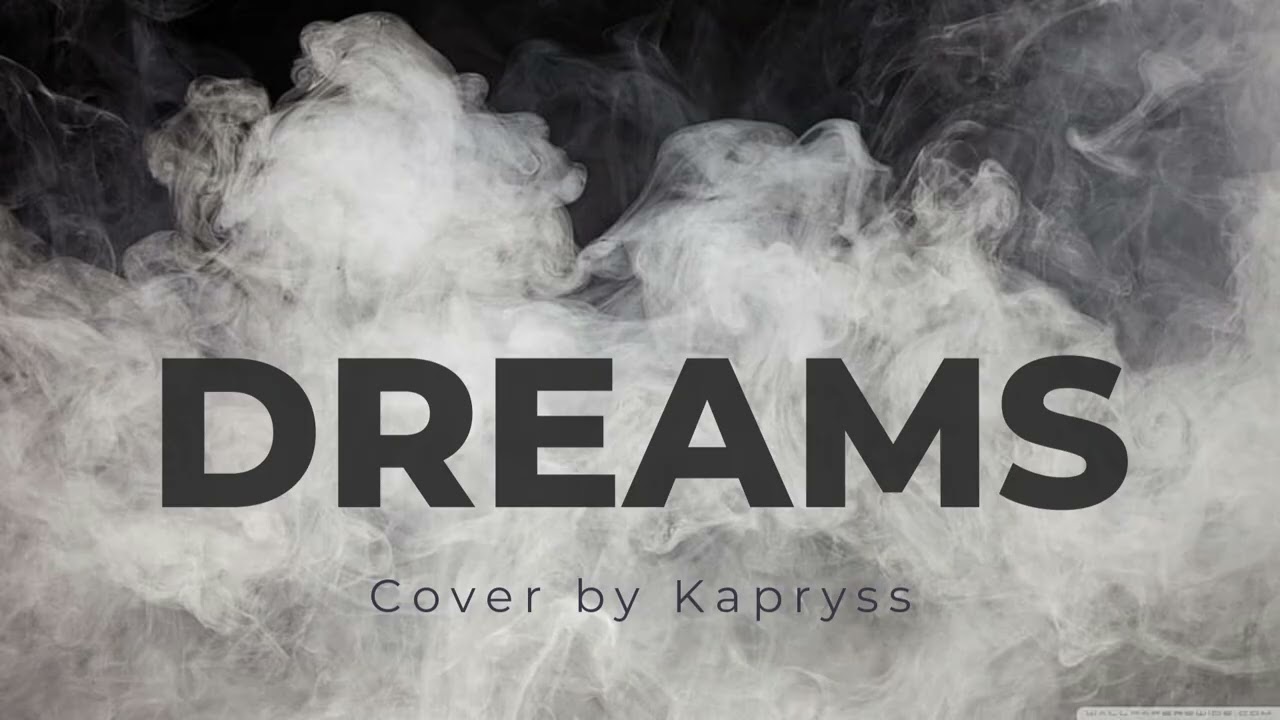 Dreams • The Cranberries (Kapryss version)