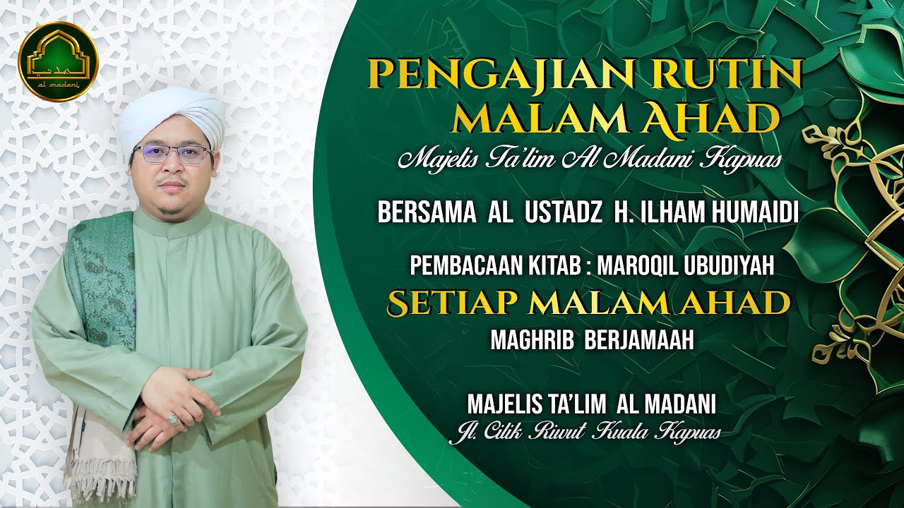 🔴[LIVE] AL USTADZ H. ILHAM HUMAIDI | Majelis Al-Madani Kapuas Kitab MAROQIL UBUDIYAH 01 Juni 2024