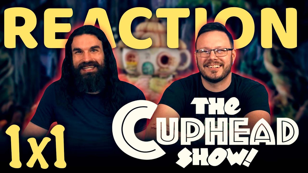 The Cuphead Show! 1x1 REACTION!! 
