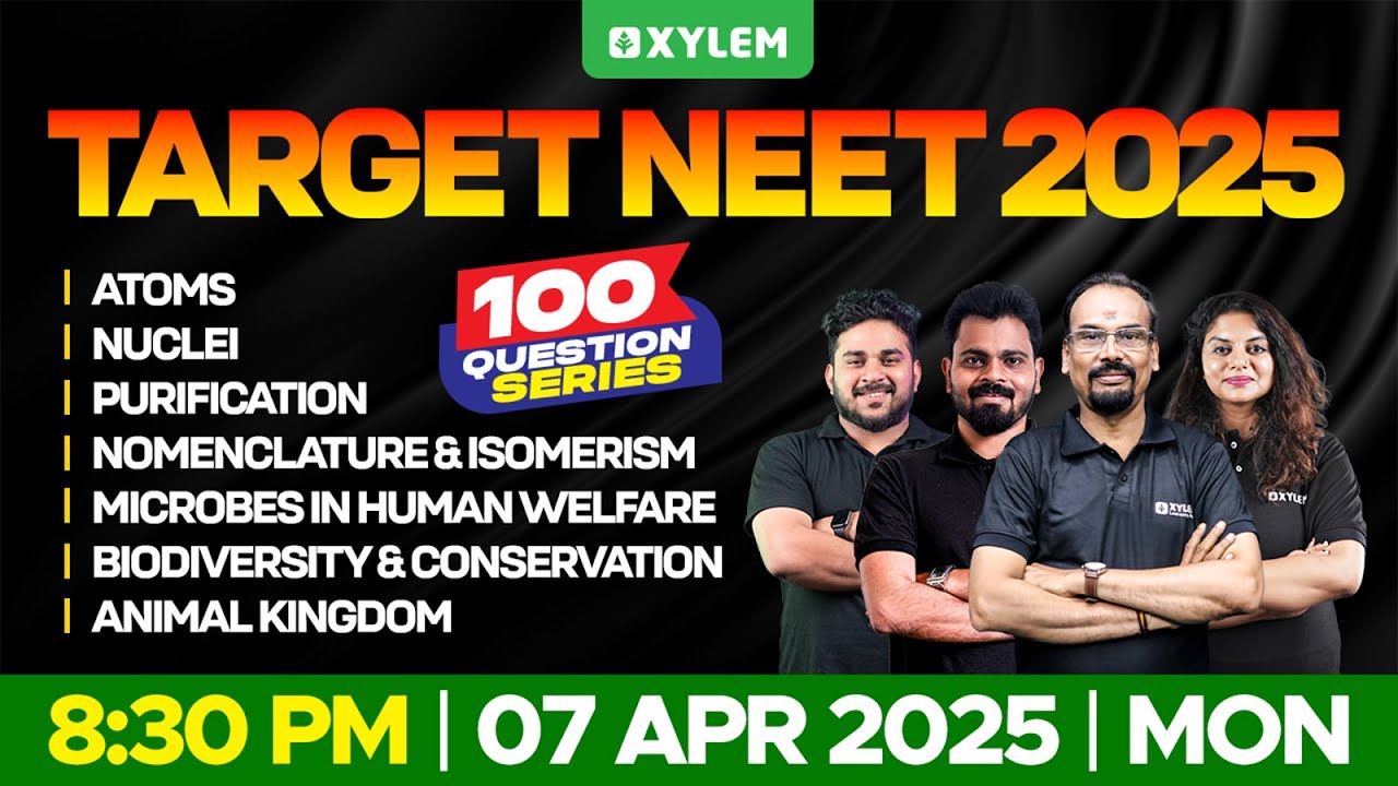 TARGET NEET 2025: 100 QUESTION SERIES | PHYSICS,CHEMISTRY & BIOLOGY  | Xylem NEET