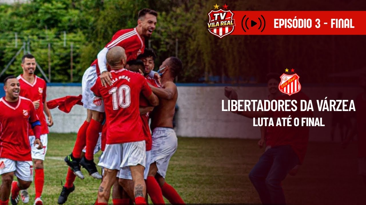 FINAL DA LIBERTADORES DA VÁRZEA | O momento do Vila Real na decisão