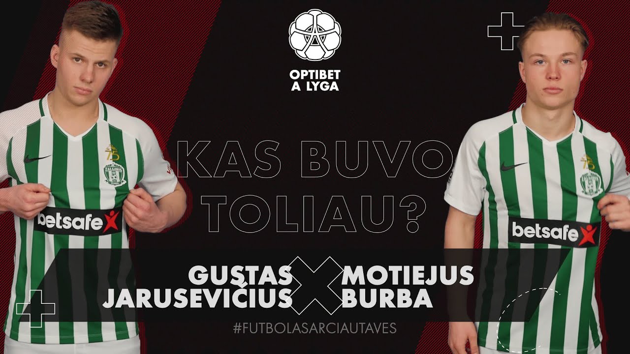 Gustas Jarusevičius ir Motiejus Burba | „Kas buvo toliau?“ | Vilniaus „Žalgiris“