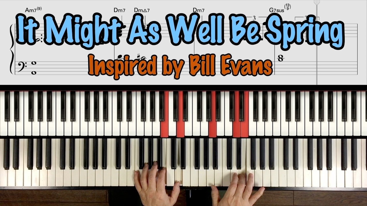 “It Might As Well Be Spring”  Inspired by Bill Evans