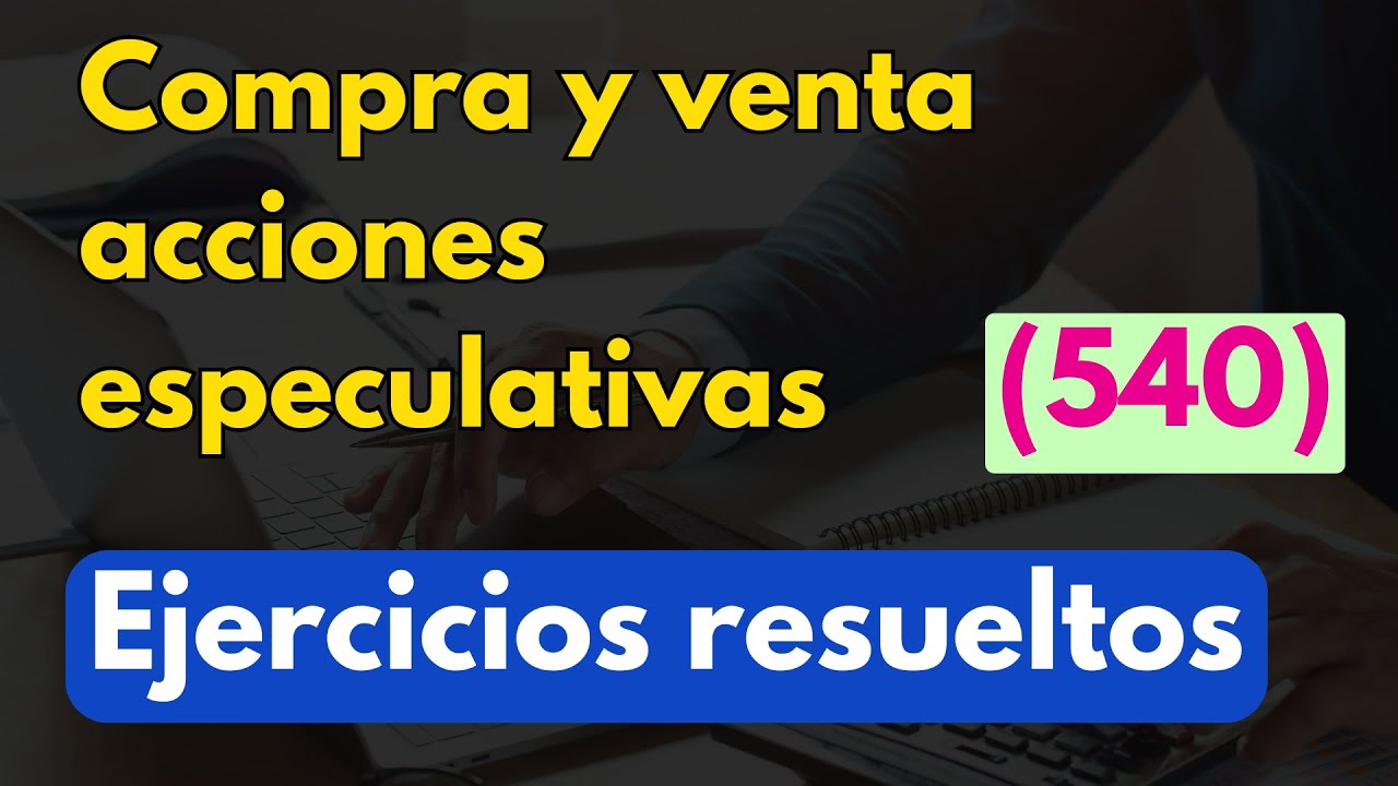 Compra y venta de acciones especulativas (Parte 1)