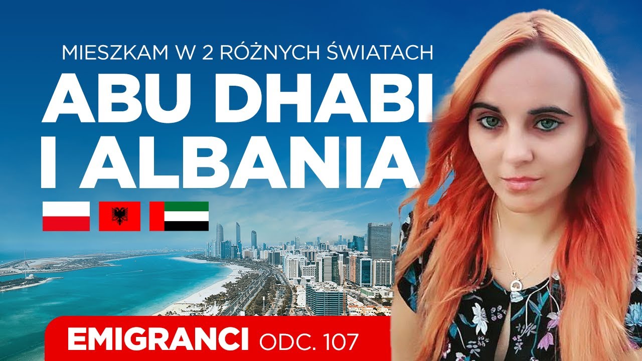 Mieszkam w dwóch różnych światach. Abu Dhabi i Albania.