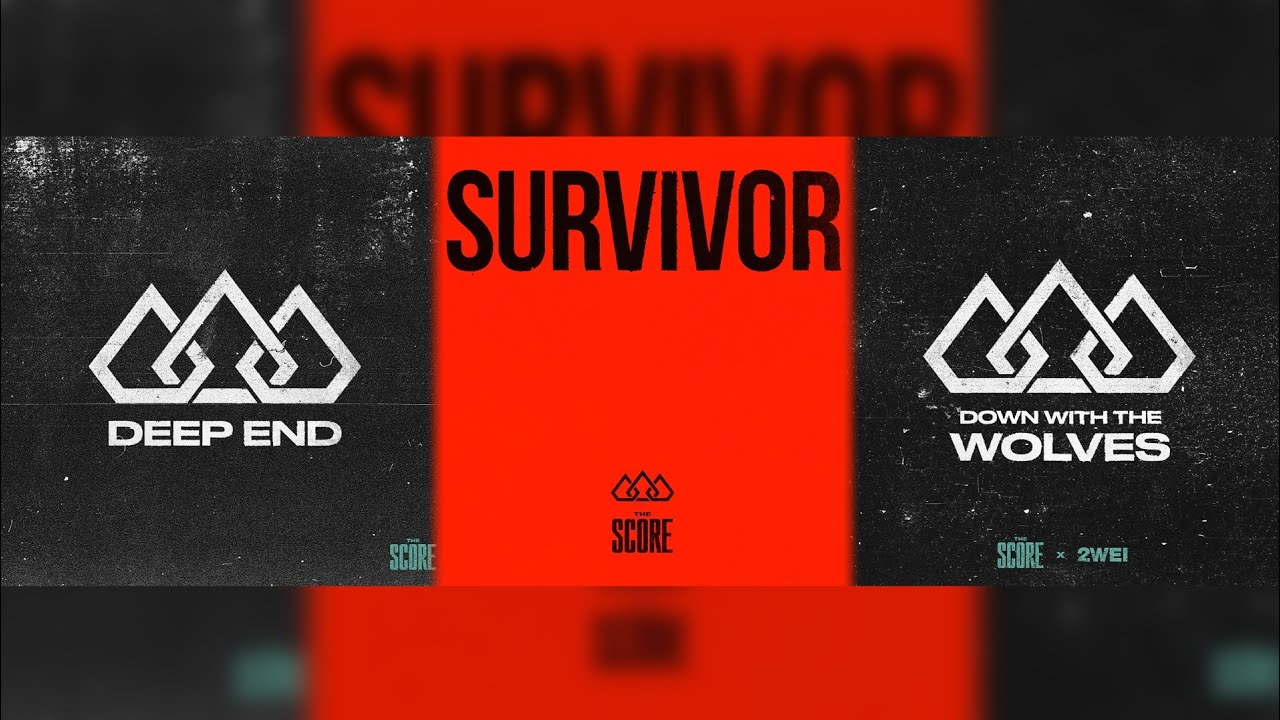 Deep End x Survivor x Down With The Wolves (Minimix) - The Score³, 2WEI