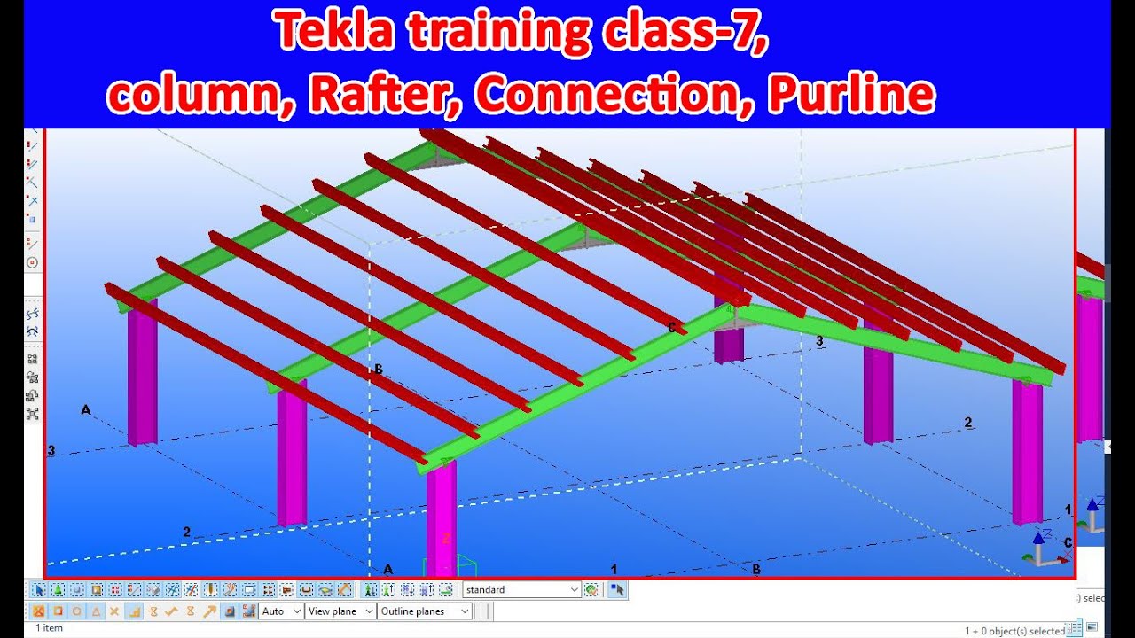 Tekla training class-7 | column | Rafter | Connection | Purlin