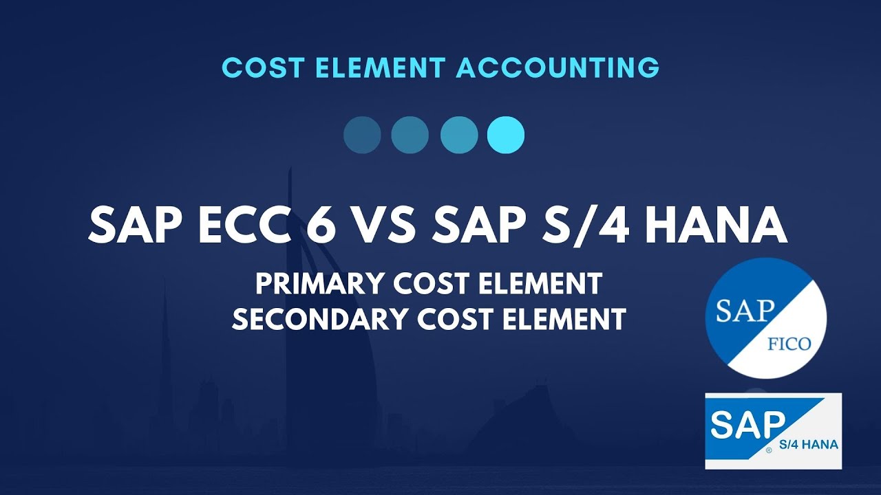 Cost Element Accounting - Primary Cost Element & Secondary Cost Element in SAP ECC vs SAP S/4 Hana