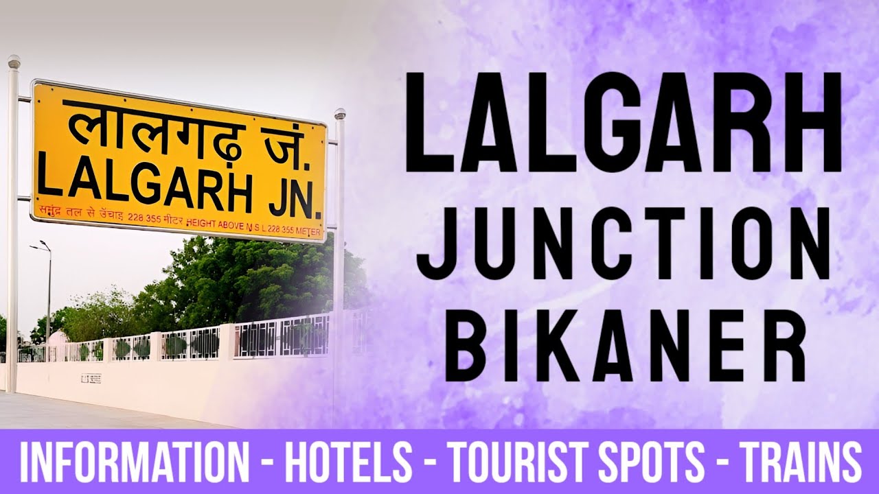 Lalgarh Railway Station Bikaner | लालगढ़ जंक्शन रेल्वे स्टेशन | Facilities, Facts & Arrival