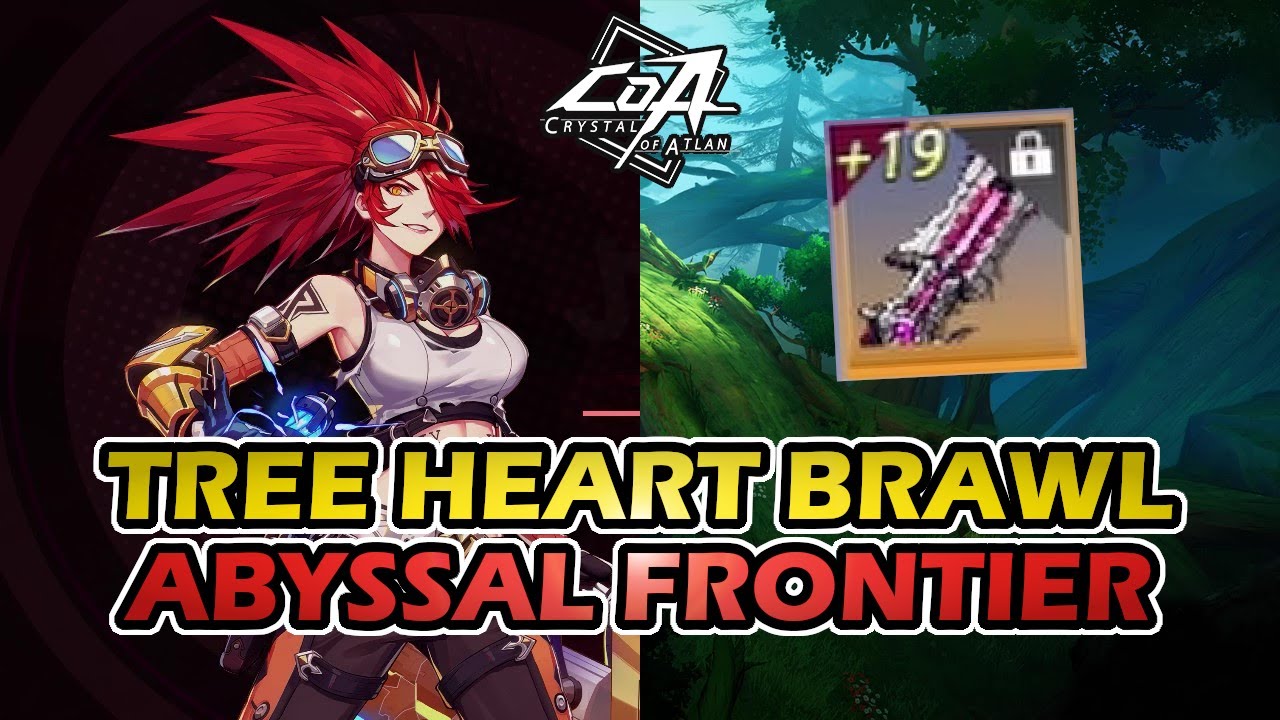 +19 Weapon GET! Tree Heart Brawl new PB - Crystal of Atlan