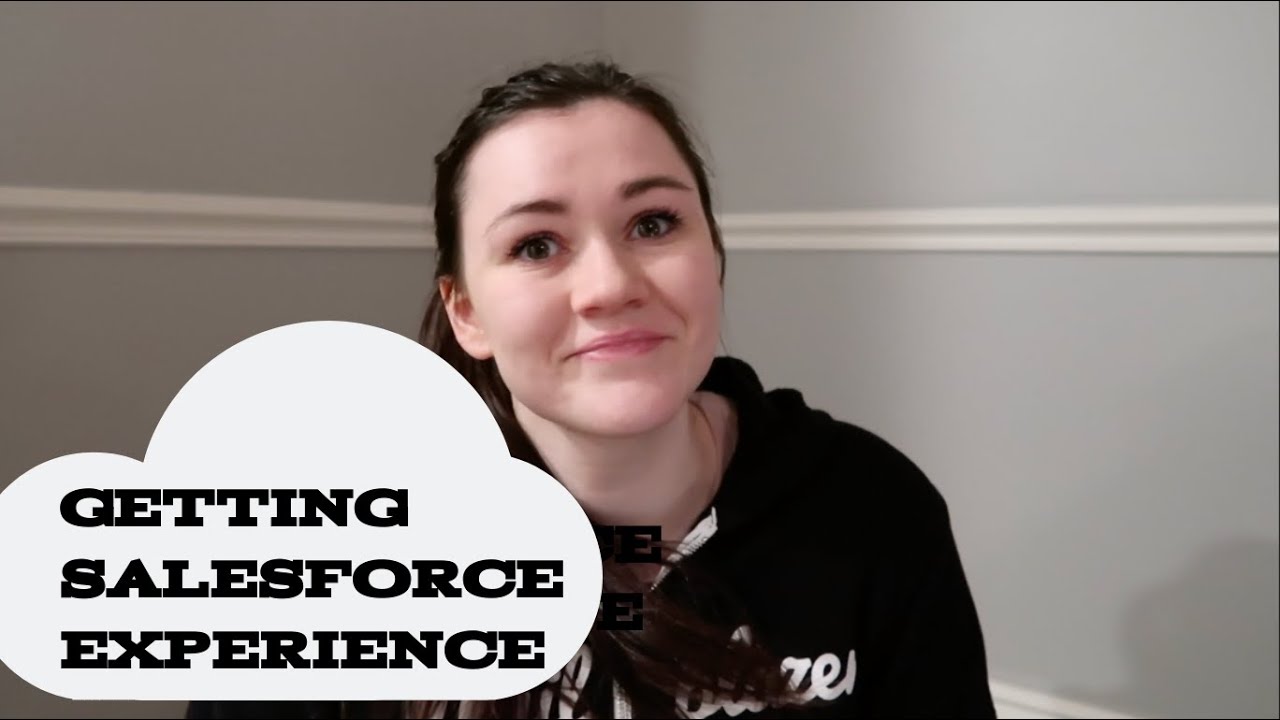 Getting Salesforce Experience in 2021