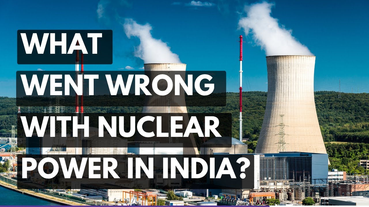 What Really Went Wrong with Nuclear Power in India?