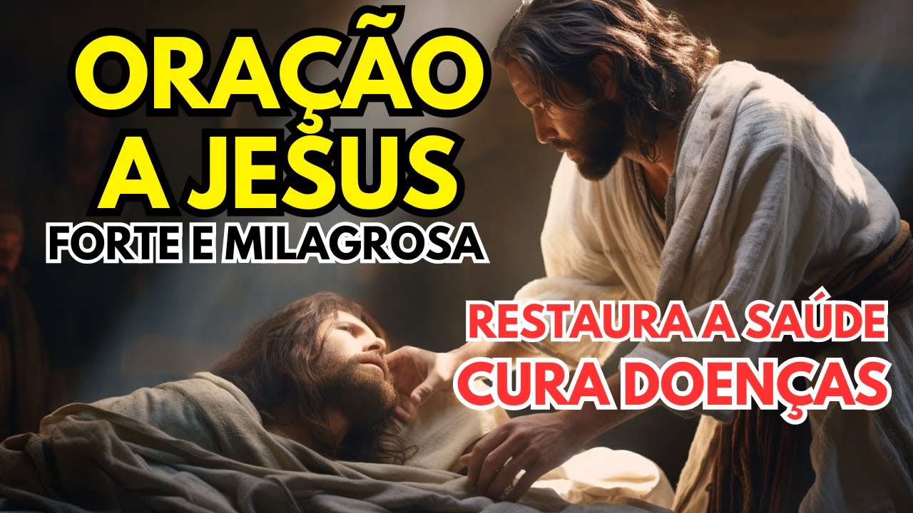 Oração Forte e Milagrosa A Jesus Para Curar Doenças E Restaurar A Saúde
