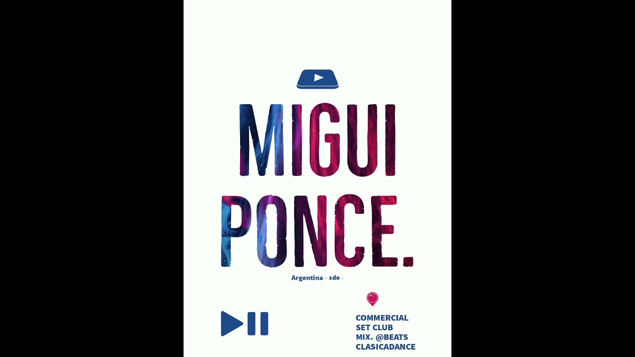 Migui Ponce - COMMERCIAL SET CLUB MIX 001. BOB SINCLAIR, DUCK SAUCE, STROMAE.