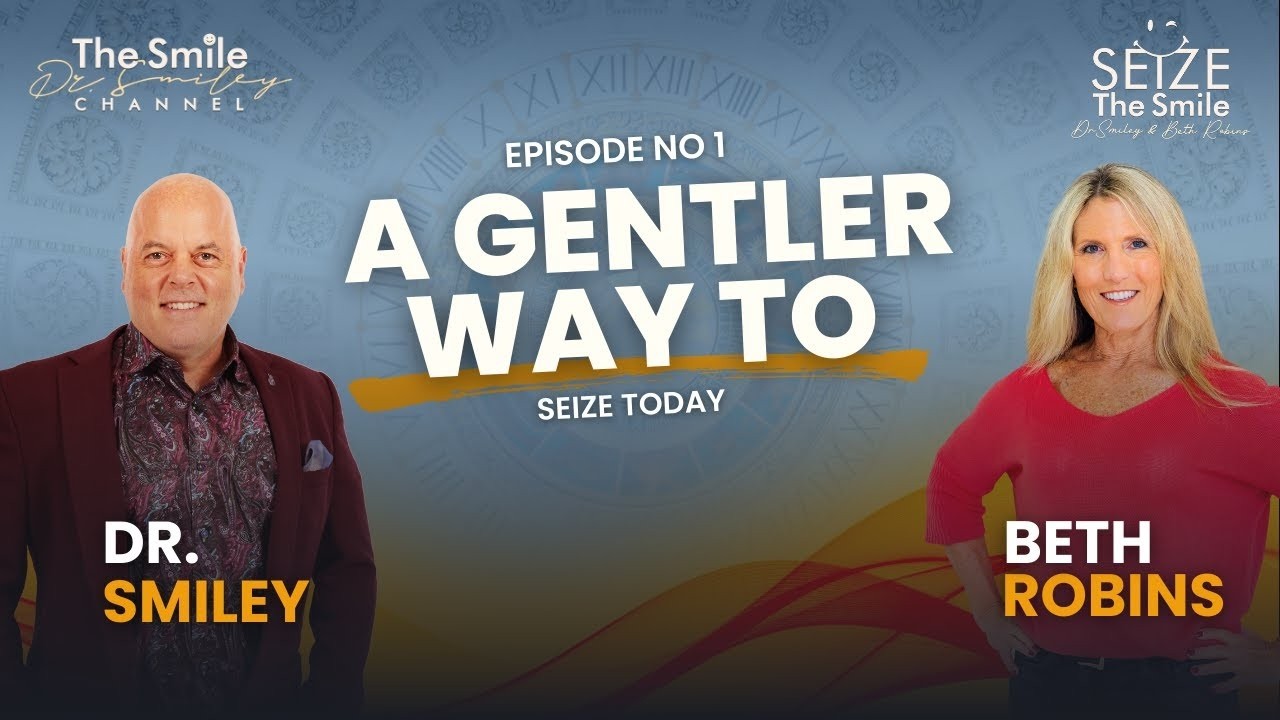 Seize The Smile Show | Beth Robins on Seizing the Day With a Smile | Ep. 1