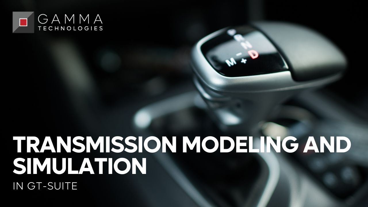 Transmissions Modeling and Simulation with GT-SUITE