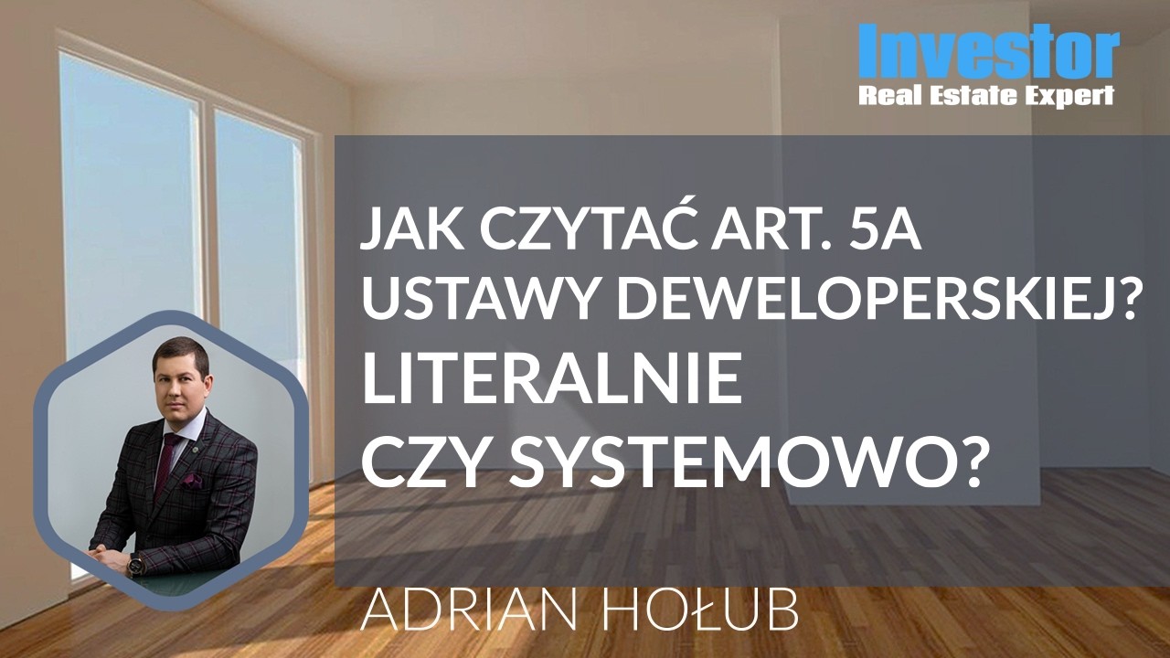 Jak czytać art. 5a ustawy deweloperskiej - literalnie czy systemowo? Stanowisko UOKIK z 16.02.2026 r