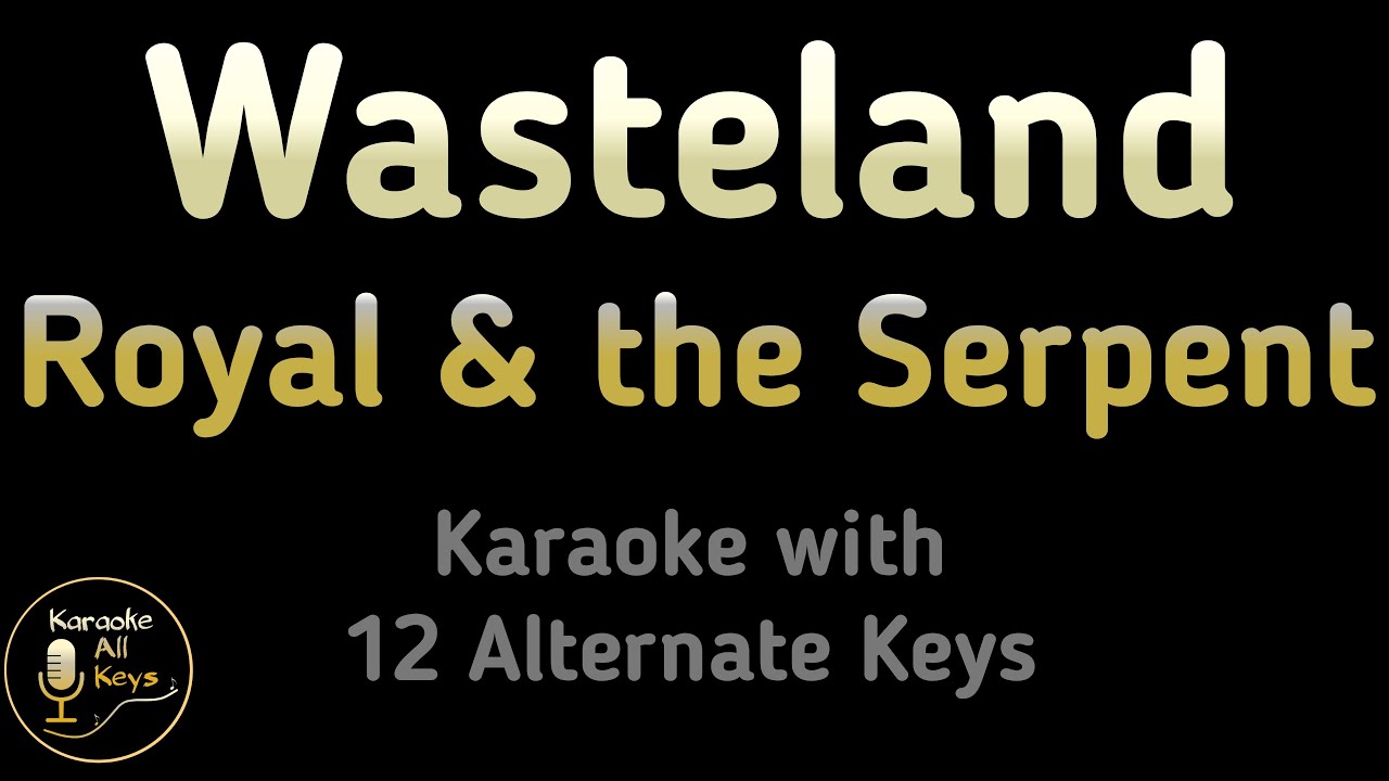 Royal & the Serpent - Wasteland (Arcane 2) Karaoke Instrumental Lower Higher Male & Original Key