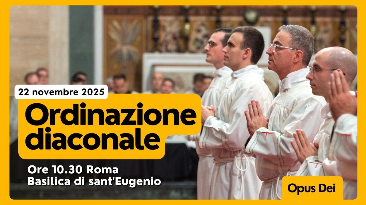 22 novembre 2025: ordinazione di  nuovi diaconi dell'Opus Dei