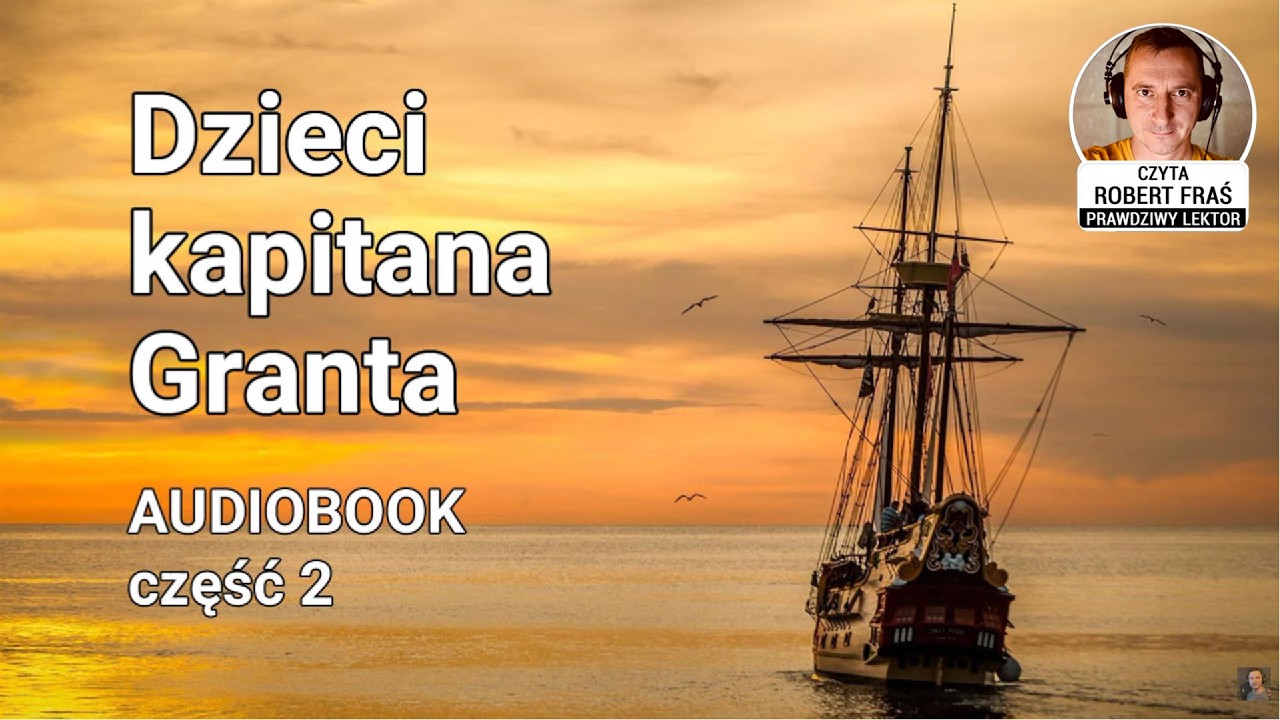 Juliusz Verne &ndash; Dzieci kapitana Granta | Czyta Robert Fraś | AUDIOBOOK PL | Część 2