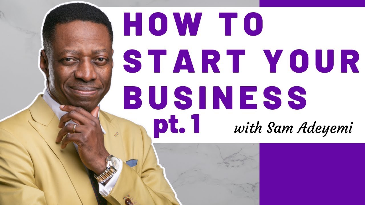 Start Your BUSINESS with Sam Adeyemi | Think Like A CEO