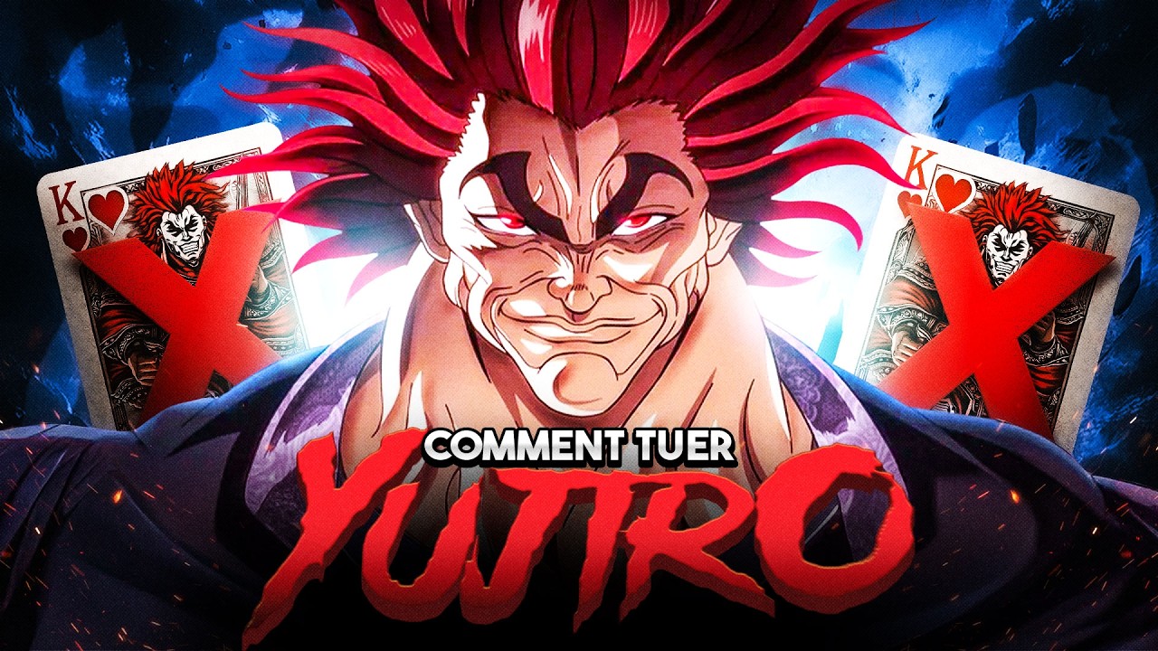 COMMENT TUER YUJIRO HANMA ? (C'est presque IMPOSSIBLE)