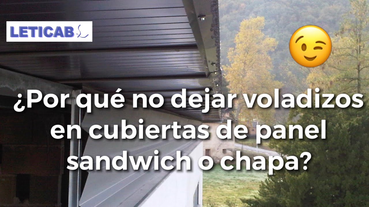 🤔¿Por qué no dejar voladizos en las cubiertas de panel o chapa?