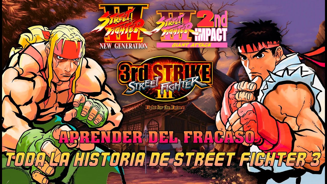STREET FIGHTER 3, TODA SU HISTORIA, DESDE SUS INICIOS A 3rd STRIKE